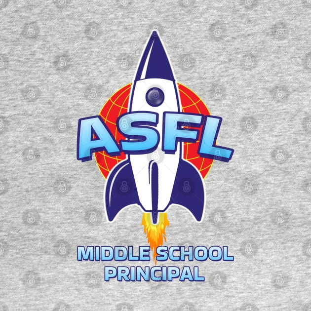 ASFL MIDDLE SCHOOL PRINCIPAL by Duds4Fun